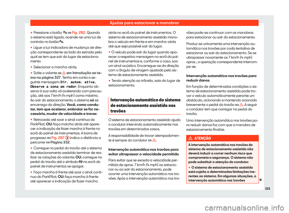 Seat Ateca 2019  Manual do proprietário (in Portuguese)  Ajudas para estacionar e manobrar
