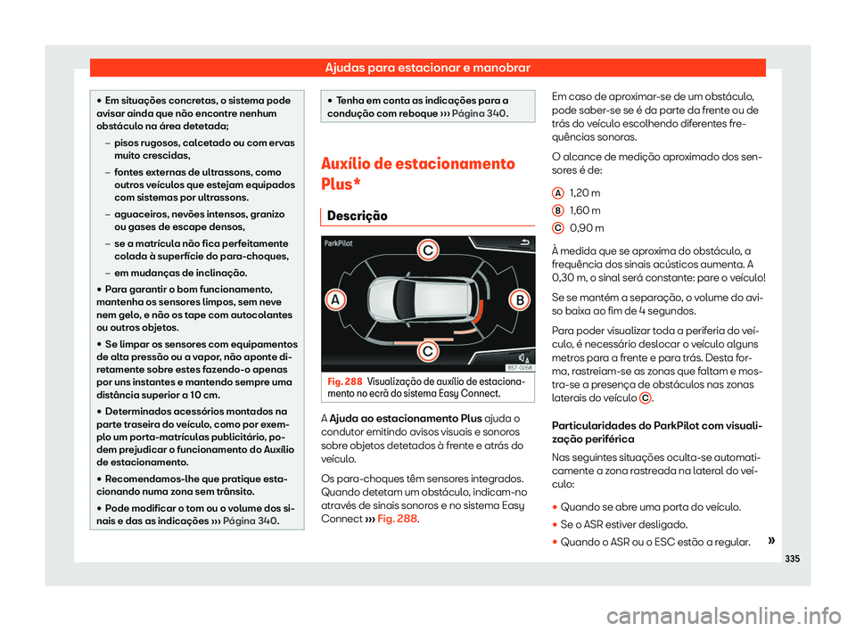 Seat Ateca 2019  Manual do proprietário (in Portuguese)  Ajudas para estacionar e manobrar
