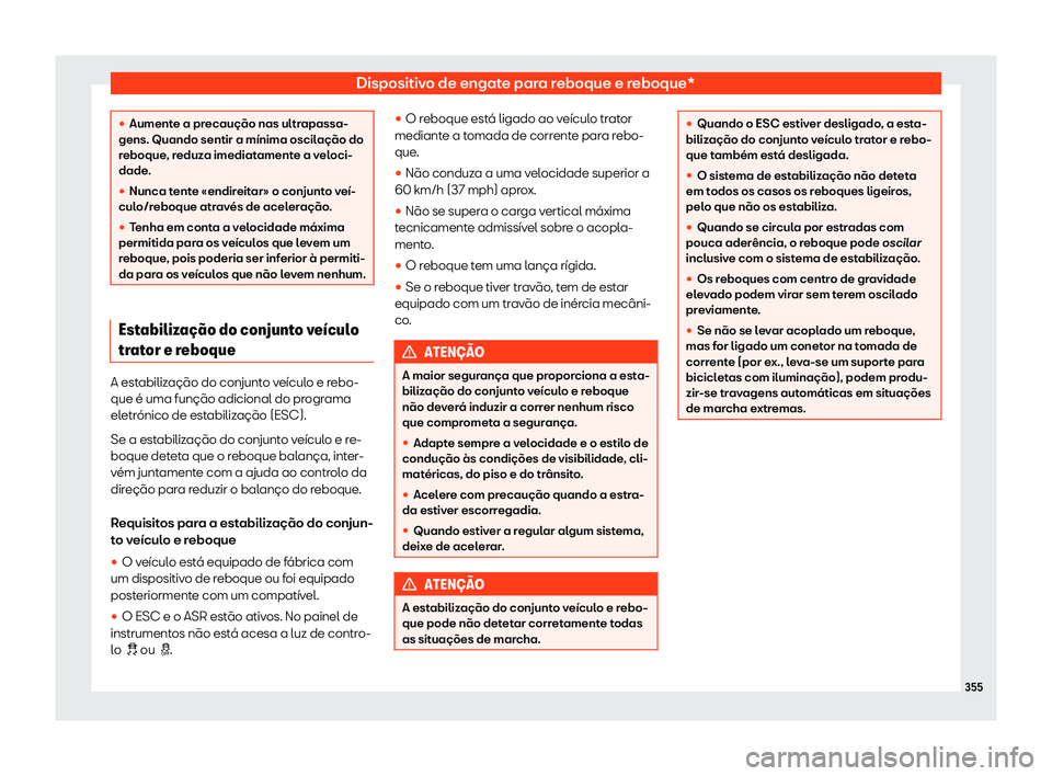 Seat Ateca 2019  Manual do proprietário (in Portuguese)  Dispositivo de engate para reboque e reboque*
