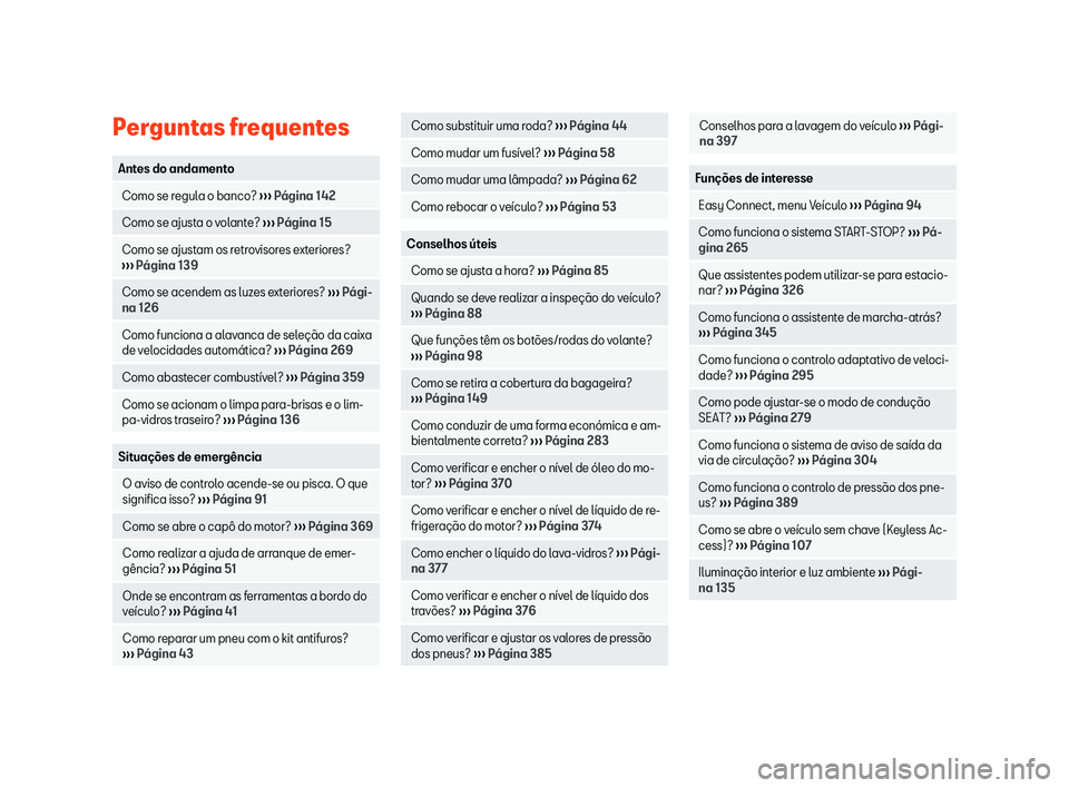 Seat Ateca 2019  Manual do proprietário (in Portuguese)  Perguntas frequentes
Antes do andamento
  Como se regula o banco? 
