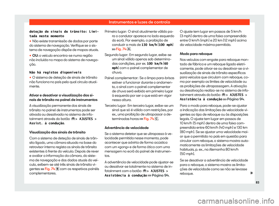 Seat Ateca 2019  Manual do proprietário (in Portuguese)  Instrumentos e luzes de controlo
�d�e�t�e�