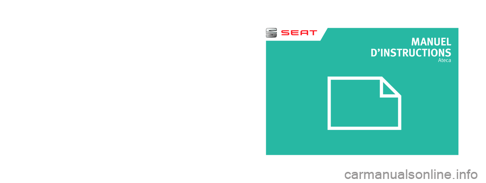 Seat Ateca 2018 Manuel du propriétaire (in French) MANUEL
D’INSTRUCTIONS
Ateca
575012740BE
Francés
575012740BE (11.17)
Ateca
Francés (11.17)SEAT recommande
SEAT HUILE D’ORIGINE
SEAT recommande
Castrol EDGE Professional Seat Ateca 2018 Manuel du propriétaire (in French) MANUEL
D’INSTRUCTIONS
Ateca
575012740BE
Francés
575012740BE (11.17)
Ateca
Francés (11.17)SEAT recommande
SEAT HUILE D’ORIGINE
SEAT recommande
Castrol EDGE Professional