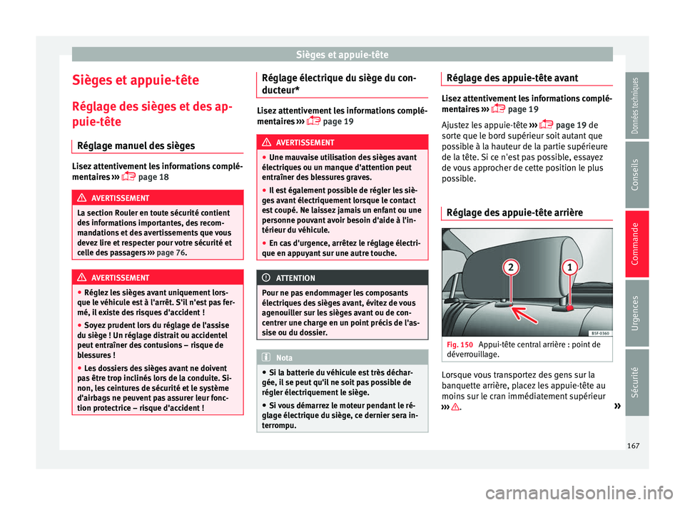 Seat Ateca 2018 Manuel du propriétaire (in French) Sièges et appuie-tête
Sièges et appuie-tête
Régl ag
e de
s sièges et des ap-
puie-tête
Réglage manuel des sièges Lisez attentivement les informations complé-
mentair
e
s ›››
page Seat Ateca 2018 Manuel du propriétaire (in French) Sièges et appuie-tête
Sièges et appuie-tête
Régl ag
e de
s sièges et des ap-
puie-tête
Réglage manuel des sièges Lisez attentivement les informations complé-
mentair
e
s ›››
page