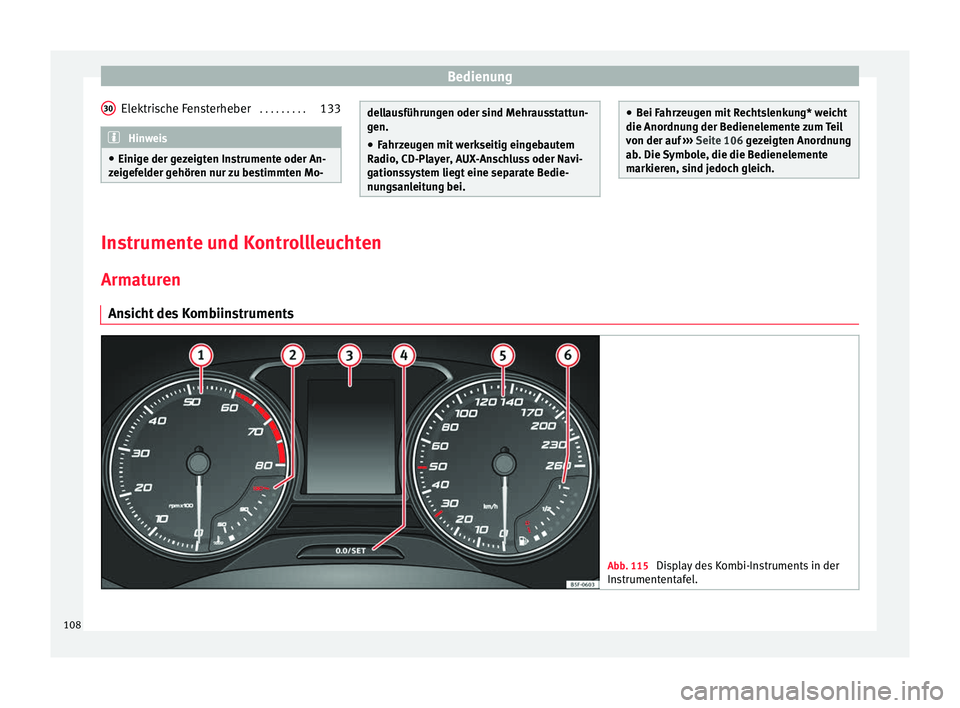 Seat Ateca 2016 Betriebsanleitung (in German) Bedienung
Elektrische Fensterheber . . . . . . . . .133 Hinweis
● Einig e der g
ezeigten Instrumente oder An-
zeigefelder gehören nur zu bestimmten Mo- 30
dellausführungen oder sind Mehrausstatt Seat Ateca 2016 Betriebsanleitung (in German) Bedienung
Elektrische Fensterheber . . . . . . . . .133 Hinweis
● Einig e der g
ezeigten Instrumente oder An-
zeigefelder gehören nur zu bestimmten Mo- 30
dellausführungen oder sind Mehrausstatt