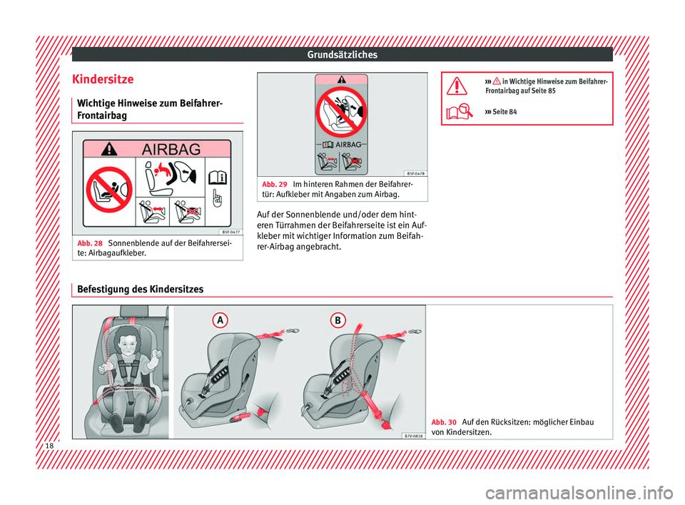 Seat Ateca 2016  Betriebsanleitung (in German) Grundsätzliches
Kindersitze W ic
htige Hinweise zum Beifahrer-
Frontairbag Abb. 28 
Sonnenblende auf der Beifahrersei-
t e: Airb

agaufkleber. Abb. 29 
Im hinteren Rahmen der Beifahrer-
tür: Aufk l
