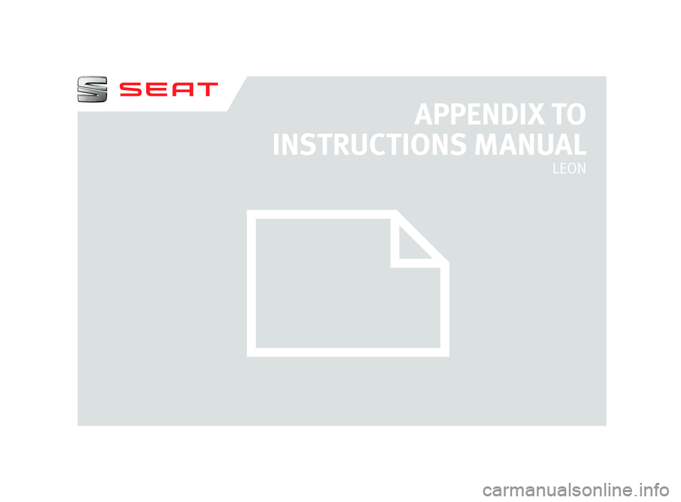 Seat Leon 5D 2017  Appendix Digital Cockpit APPENDIX TO 
INSTRUCTIONS MANUAL
LEON  
