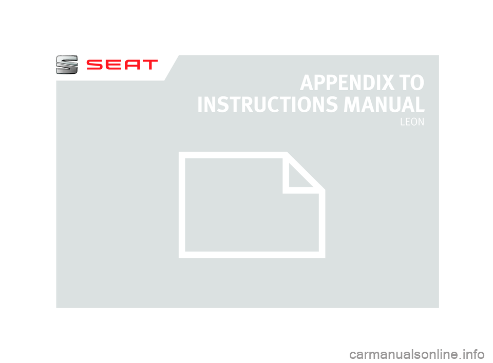 Seat Leon SC 2017  Appendix Digital Cockpit APPENDIX TO 
INSTRUCTIONS MANUAL
LEON  