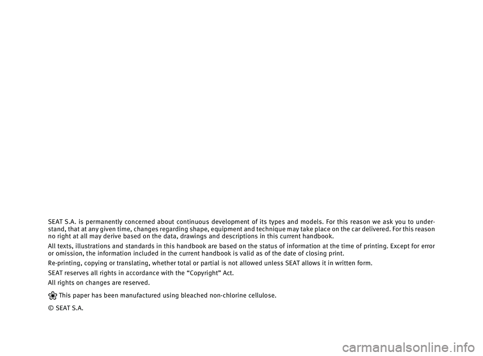 Seat Leon SC 2017  Appendix Directive 2014/53/EU SEAT S.A. is permanently concerned about continuous development of its t\�ypes and models. For this reason we ask you to under-stand, that at any given time, changes regarding shape, equipment and t