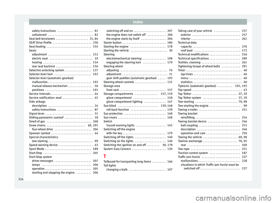 Seat Leon Sportstourer 2017  Owners manual Index
safety instructions  . . . . . . . . . . . . . . . . . . . . . . . 81
u nf
a
stened  . . . . . . . . . . . . . . . . . . . . . . . . . . . . . 82
Seat belt tensioners  . . . . . . . . . . . . . 