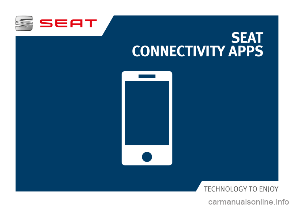 Seat Leon Sportstourer 2016  Apps ×
SEAT 
CONNECTIVITY APPS
TECHNOLOGY TO ENJOY 