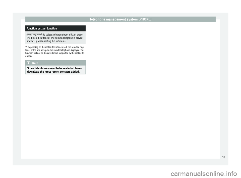 Seat Leon Sportstourer 2015  MEDIA SYSTEM TOUCH - COLOUR Telephone management system (PHONE)Function button: function
Select ringtonea)
: To select a ringtone from a list of prede-
fined melodies (tones). The selected ringtone is played
and set up when exit
