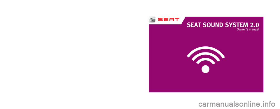 Seat Leon SC 2013  SOUND SYSTEM 2.0 SEAT SOUND SYSTEM 2.0
Owner ’s manual
5P0012720DA
Inglés  
5P0012720DA
  (10.13)
  (GT9)  
