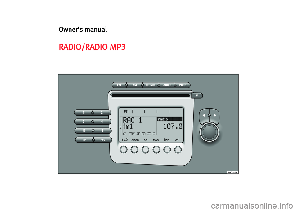 Seat Leon 5D 2007  RADIO MP3 Owner’s manual
RADIO/RADIO MP3 