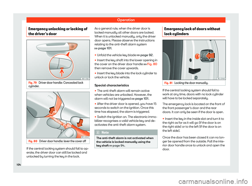 Seat Tarraco 2020  Owners manual Operation
Emergency unlocking or locking of
the driv er
