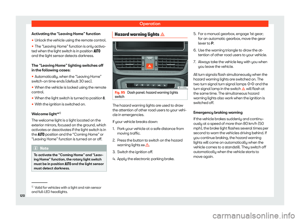 Seat Tarraco 2020  Owners manual Operation
Activating the “Leaving Home” function
