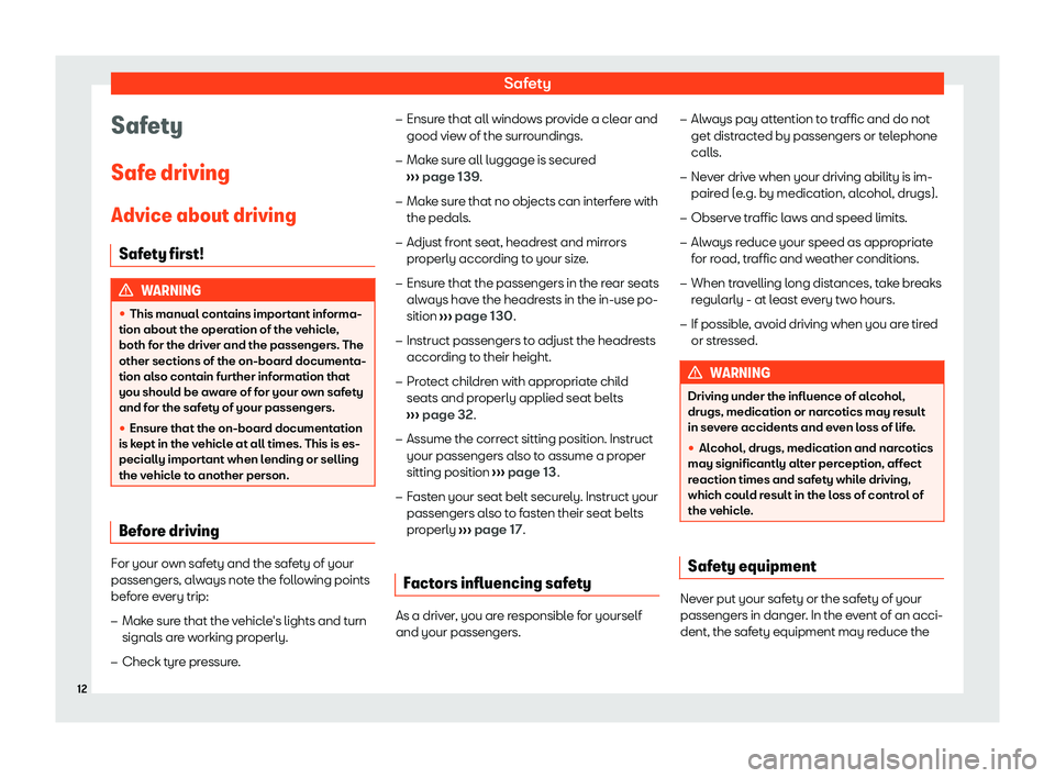 Seat Tarraco 2020  Owners manual Safety
Safety
Saf e driving
Advice about driving Saf
ety first! WARNING
