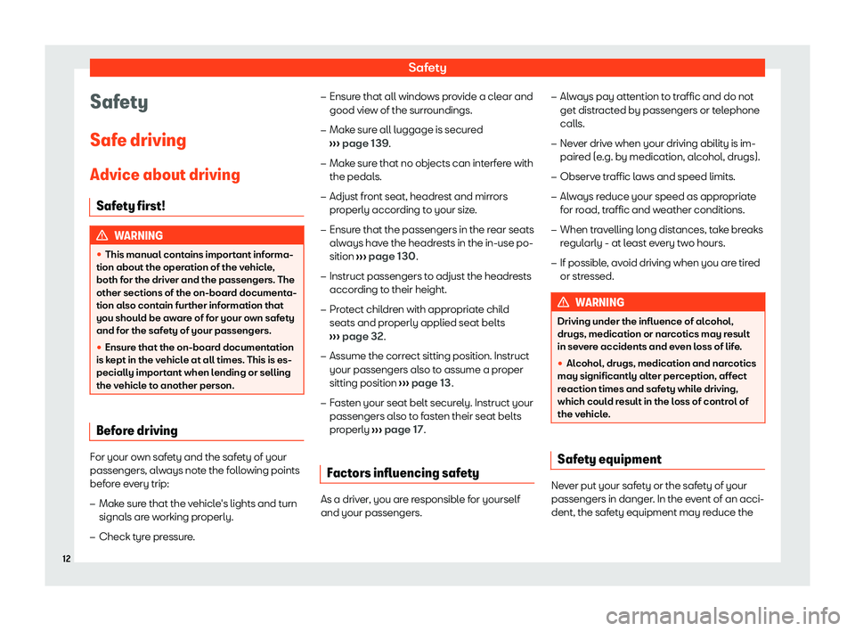 Seat Tarraco 2020  Owners manual Safety
Safety
Saf e driving
Advice about driving Saf
ety first! WARNING
