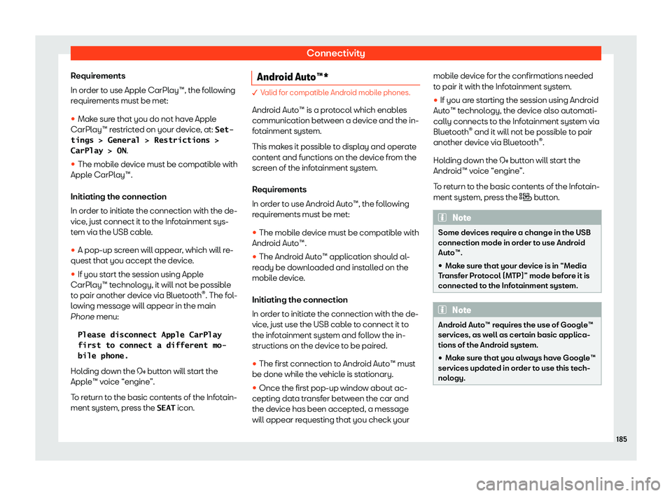Seat Tarraco 2019  Owners manual Connectivity
Requirements
In or der t
o use Appl e CarPl
ay