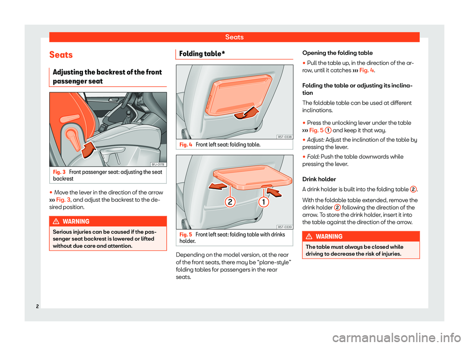 Seat Tarraco 2019  Owners manual Seats
Seats Adjusting the backr est of the fr
ont
passenger seat Fig. 3 
Front passenger seat: adjusting the seat
backr est 