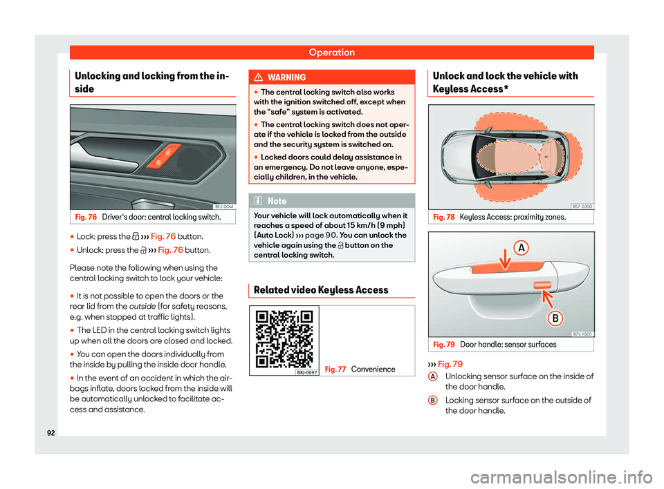Seat Tarraco 2019 Owners Manual Operation
Unlocking and locking from the in-
side Fig. 76 
Driver
