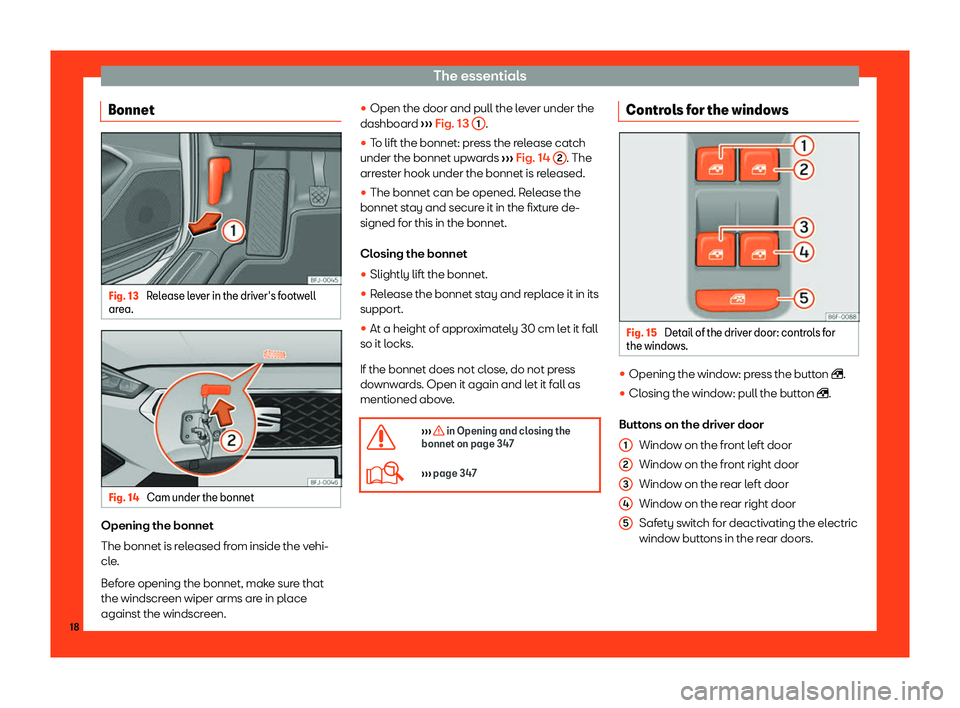 Seat Tarraco 2018  Owners manual The essentials
Bonnet Fig. 13 
Release lever in the driver