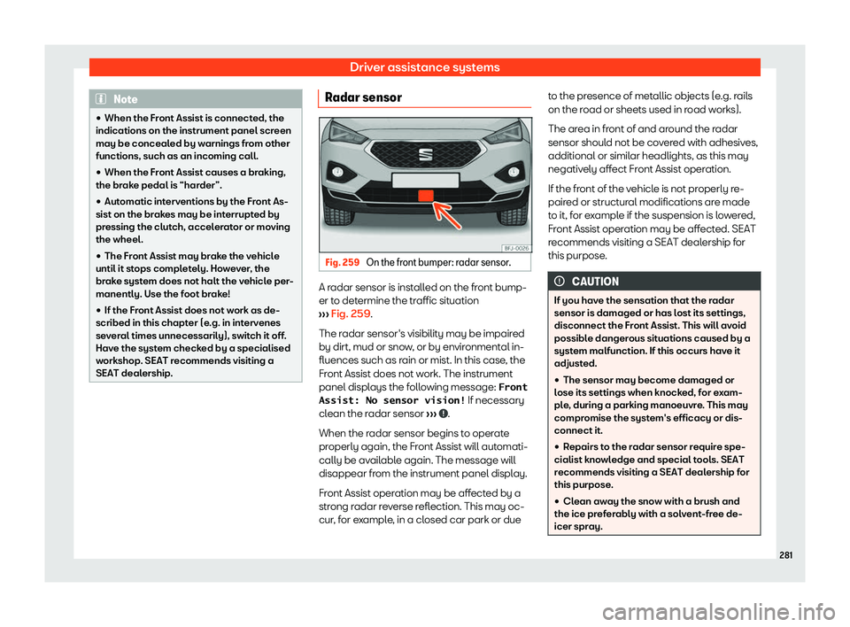 Seat Tarraco 2018  Owners manual Driver assistance systems
Note
