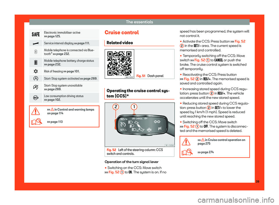 Seat Tarraco 2018 Service Manual The essentials
����
Electronic immobiliser active
