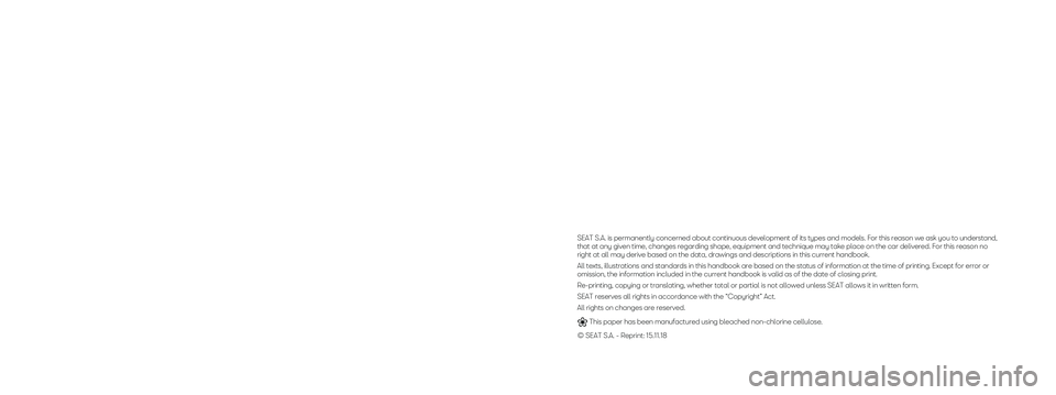 Seat Tarraco 2018 Owners manual SEAT S.A. is permanently concerned about continuous development of its types and models. For this reason we ask you to understand,
that at any given time, changes regarding shape, equipment and techn Seat Tarraco 2018 Owners manual SEAT S.A. is permanently concerned about continuous development of its types and models. For this reason we ask you to understand,
that at any given time, changes regarding shape, equipment and techn