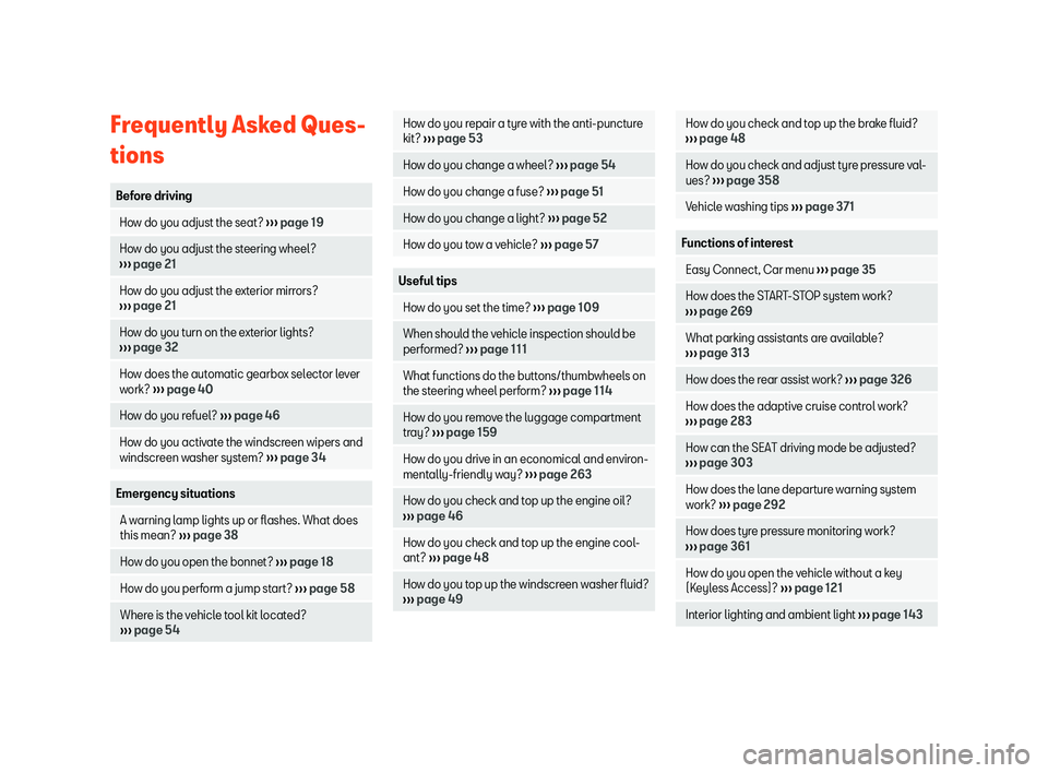 Seat Tarraco 2018 Owners manual Frequently Asked Ques-
tions
Before driving
How do you adjust the seat?
Seat Tarraco 2018 Owners manual Frequently Asked Ques-
tions
Before driving
How do you adjust the seat?