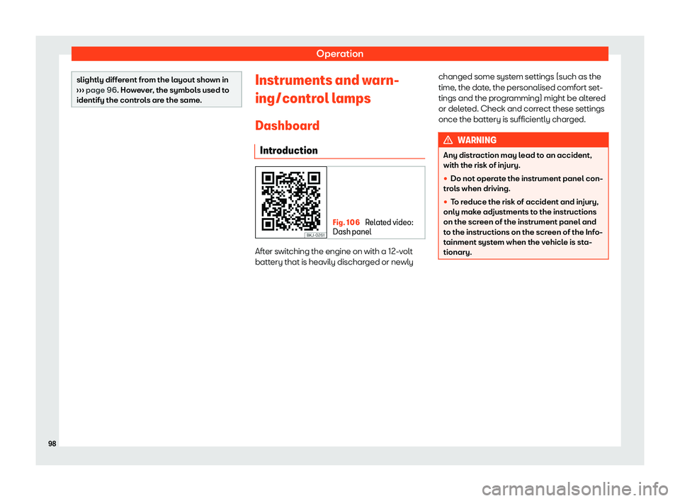 Seat Tarraco 2018 Owners Manual Operation
slightly different from the layout shown in
