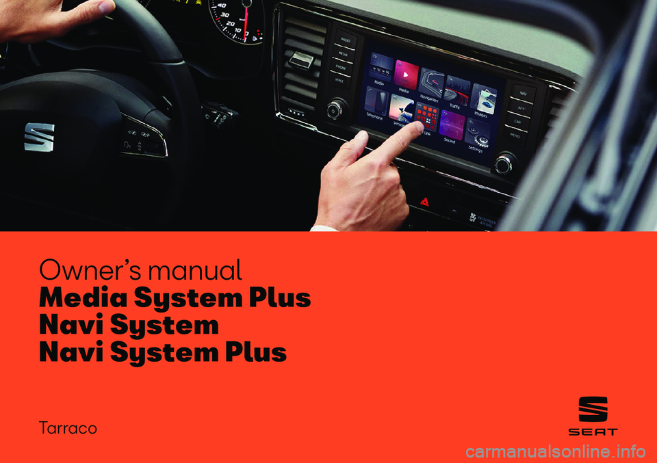 Seat Tarraco 2018 MEDIA SYSTEM PLUS - NAVI SYSTEM - NAVI SYSTEM PLUS Owner’s manual
Ta r r a c o
M
N
N Seat Tarraco 2018 MEDIA SYSTEM PLUS - NAVI SYSTEM - NAVI SYSTEM PLUS Owner’s manual
Ta r r a c o
M
N
N
