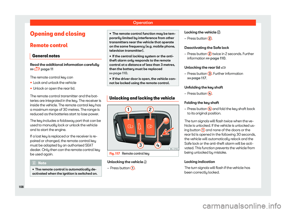 Seat Toledo 2018  Owners manual Operation
Opening and closing R emot
e contr
ol
General notes Read the additional information carefully
