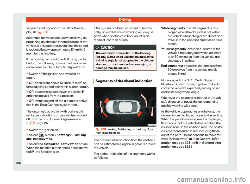 Seat Toledo 2018  Owners manual Driving
segments will appear on the left of the dis-
pl ay 
