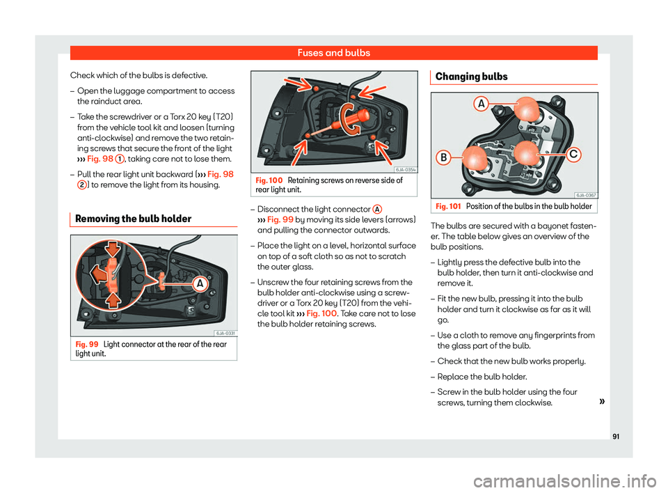 Seat Toledo 2018  Owners manual Fuses and bulbs
Check which of the bulbs is defective. �