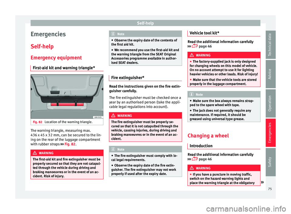 Seat Toledo 2016 Manual PDF Self-help
Emergencies
Self -help
Emer g
ency equipment
First-aid kit and warning triangle* Fig. 82
Location of the warning triangle. The warning triangle, measuring max.
436 x 45 x 32 mm, c
an be sec Seat Toledo 2016 Manual PDF Self-help
Emergencies
Self -help
Emer g
ency equipment
First-aid kit and warning triangle* Fig. 82
Location of the warning triangle. The warning triangle, measuring max.
436 x 45 x 32 mm, c
an be sec