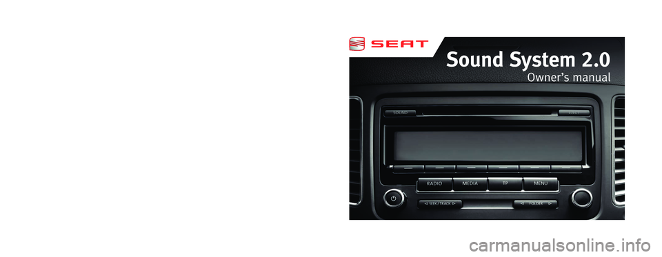 Seat Toledo 2012  SOUND SYSTEM 2.0 Inglés  5P0012006HK  (02.12)  (GT9)
Sound System 2.0 
Owner ’s manual
5P0012006HK
Portada SoundSystem_2.0 (PQ35).indd   302/04/12   18:24 