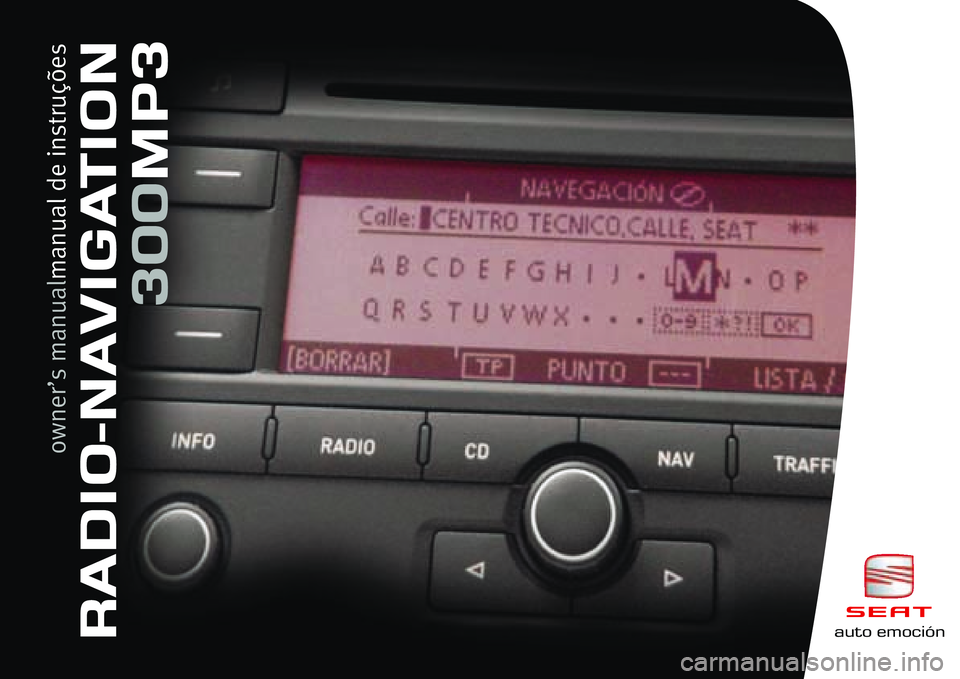 Seat Toledo 2006  RADIO-NAVIGATION 300 MP3 auto emo\biónRADIO-NA\bIGATION3\f\fMP3
owner’s manual manual de instruções 