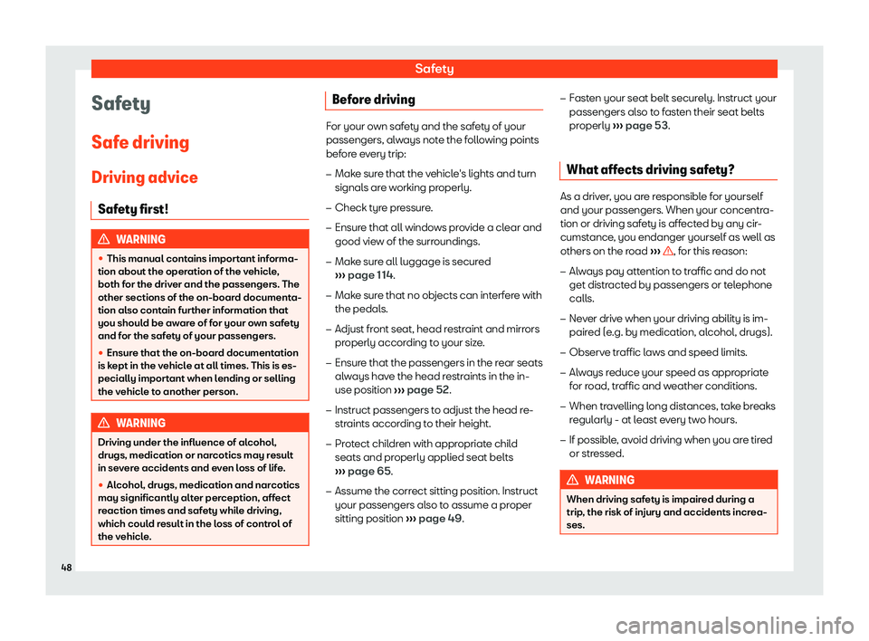 Seat Mii 2018 Service Manual Safety
Safety
Saf e driving
Driving advice Saf et
y first! WARNING
