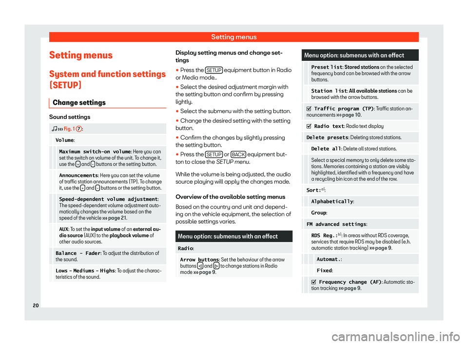Seat Mii 2018  YOU&MII MUSIC Setting menusSetting menus
System and function settings
(SETUP)
Change settings
Sound settings
�4  
