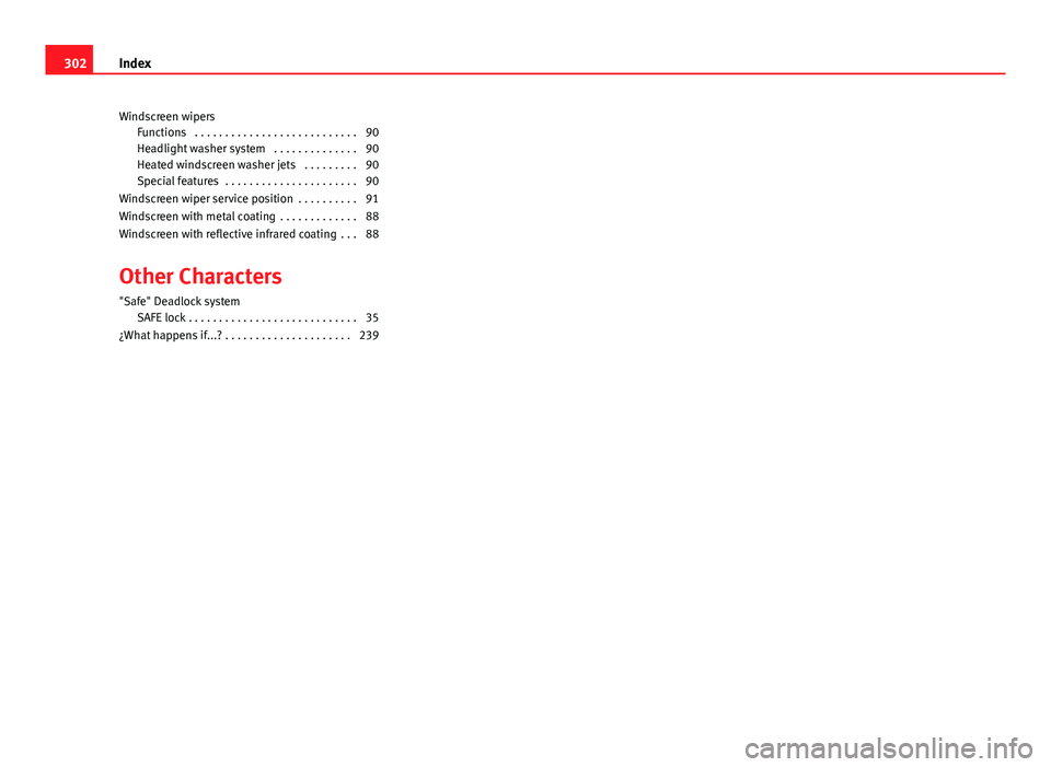 Seat Mii 2013 Owners manual Windscreen wipersFunctions . . . . . . . . . . . . . . . . . . . . . . . . . . . 90
Headlight washer system . . . . . . . . . . . . . . 90
Heated windscreen washer jets . . . . . . . . . 90
Special Seat Mii 2013 Owners manual Windscreen wipersFunctions . . . . . . . . . . . . . . . . . . . . . . . . . . . 90
Headlight washer system . . . . . . . . . . . . . . 90
Heated windscreen washer jets . . . . . . . . . 90
Special