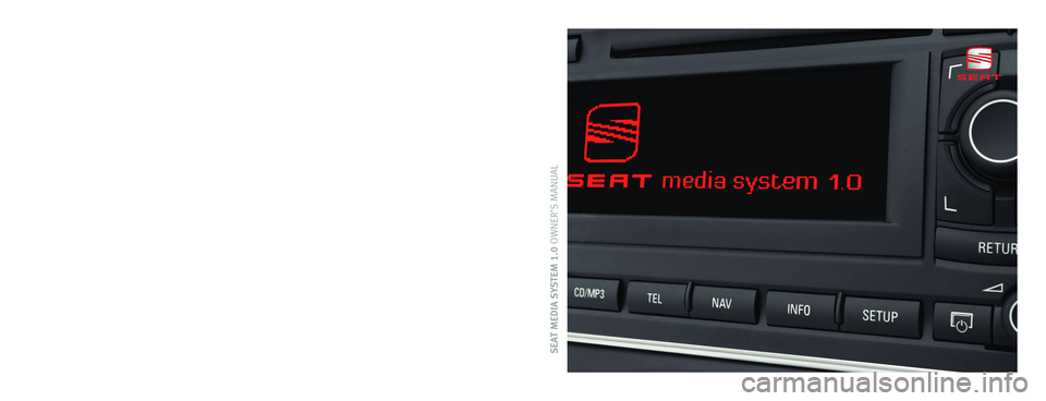 Seat Exeo ST 2011  MEDIA SYSTEM 1.0 SEAT MEDIA SYSTEM 1.0  OWNER’S MANUALInglés  3R0012006AA (07.09)  (GT9)
3R0012006AA
Portada Media System 1.0_Maquetación 1  20/04/11  17:46  Página 3 