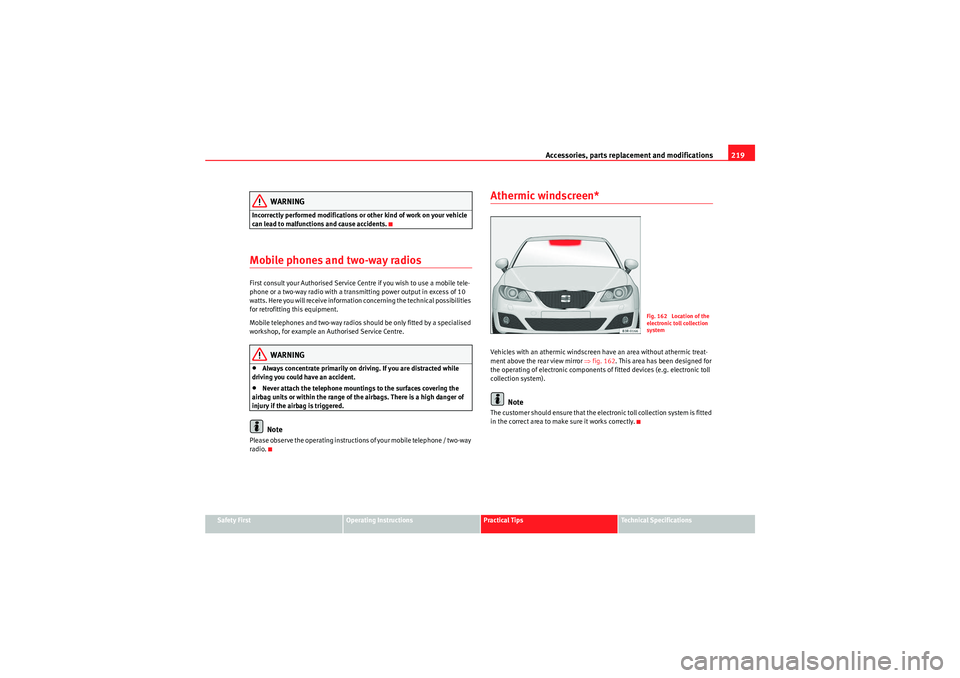 Seat Exeo 2010 Owners manual Accessories, parts replacement and modifications219
Safety First
Operating Instructions
Practical Tips
Technical Specifications
WARNING
Incorrectly performed modifications or other kind of work on you Seat Exeo 2010 Owners manual Accessories, parts replacement and modifications219
Safety First
Operating Instructions
Practical Tips
Technical Specifications
WARNING
Incorrectly performed modifications or other kind of work on you