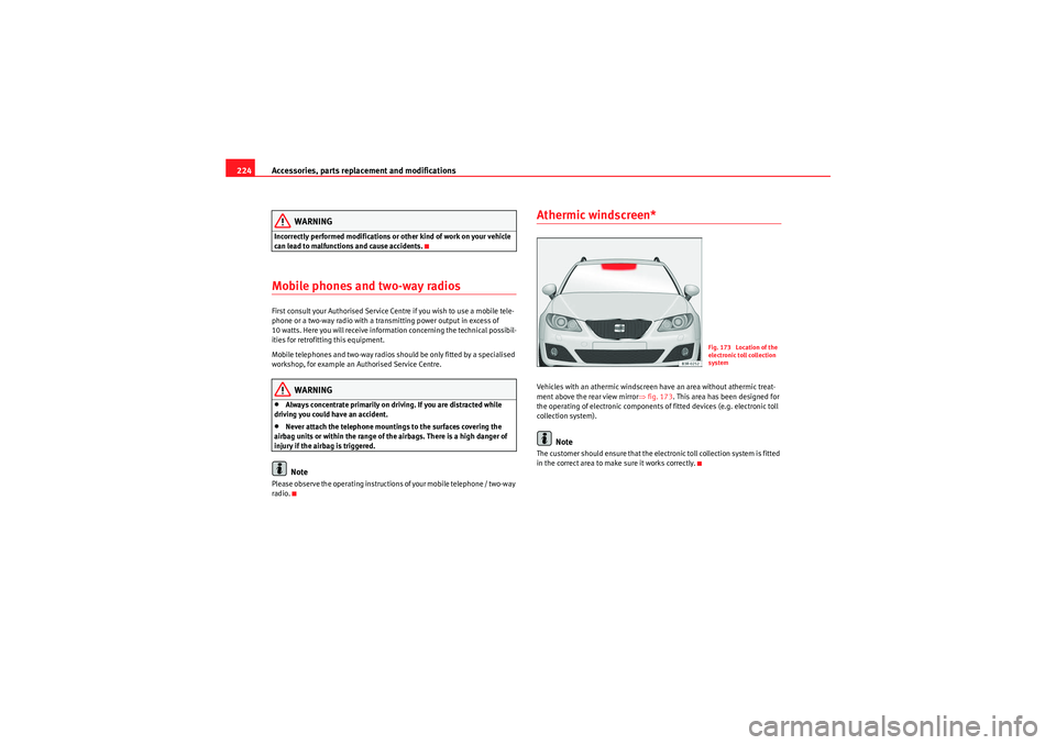 Seat Exeo ST 2010 Owners manual Accessories, parts replacement and modifications
224
WARNING
Incorrectly performed modifications or other kind of work on your vehicle
can lead to malfunctions and cause accidents.Mobile phones and t Seat Exeo ST 2010 Owners manual Accessories, parts replacement and modifications
224
WARNING
Incorrectly performed modifications or other kind of work on your vehicle
can lead to malfunctions and cause accidents.Mobile phones and t