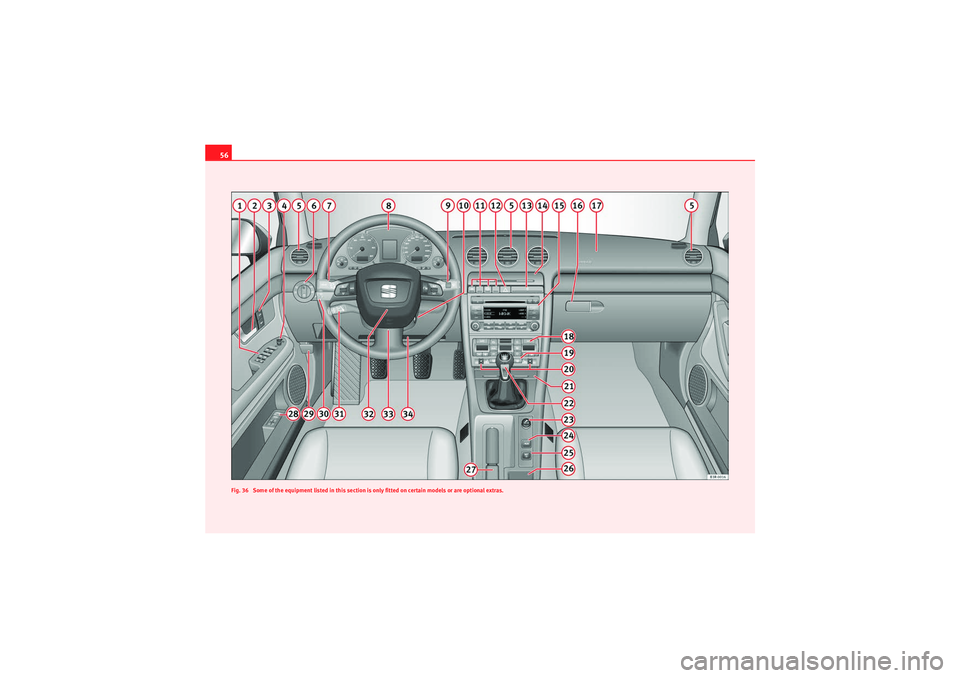 Seat Exeo 2009 Workshop Manual 56
Fig. 36 Some of the equipment listed in this section is only fitted on certain models or are optional extras.Exeo_EN.book Seite 56 Freitag, 28. August 2009 10:14 10 Seat Exeo 2009 Workshop Manual 56
Fig. 36 Some of the equipment listed in this section is only fitted on certain models or are optional extras.Exeo_EN.book Seite 56 Freitag, 28. August 2009 10:14 10