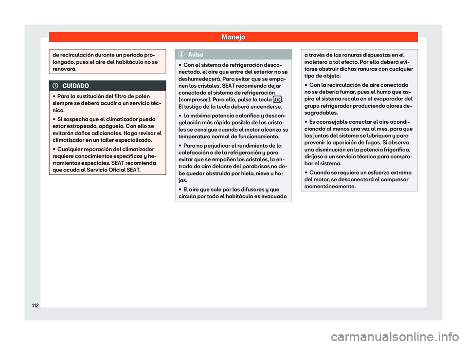 Seat Mii electric 2020 Manual de instrucciones (in Spanish) Manejo
de recirculaci Seat Mii electric 2020 Manual de instrucciones (in Spanish) Manejo
de recirculaci