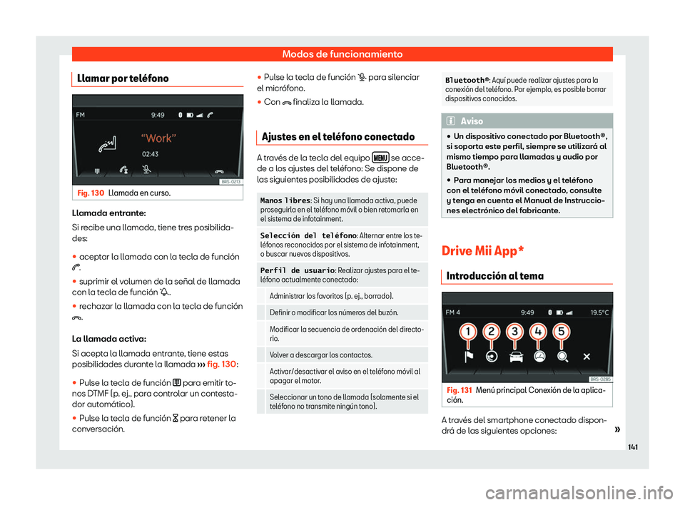 Seat Mii electric 2020  Manual de instrucciones (in Spanish) Modos de funcionamiento
Llamar por tel