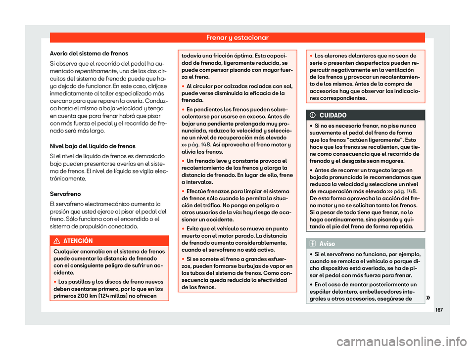 Seat Mii electric 2020 Manual de instrucciones (in Spanish) Frenar y estacionar
Aver Seat Mii electric 2020 Manual de instrucciones (in Spanish) Frenar y estacionar
Aver
