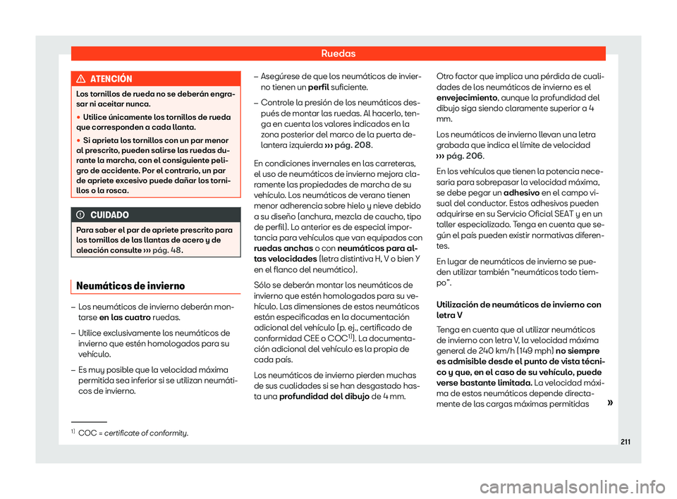 Seat Mii electric 2020 Manual de instrucciones (in Spanish) Ruedas
ATENCI Seat Mii electric 2020 Manual de instrucciones (in Spanish) Ruedas
ATENCI