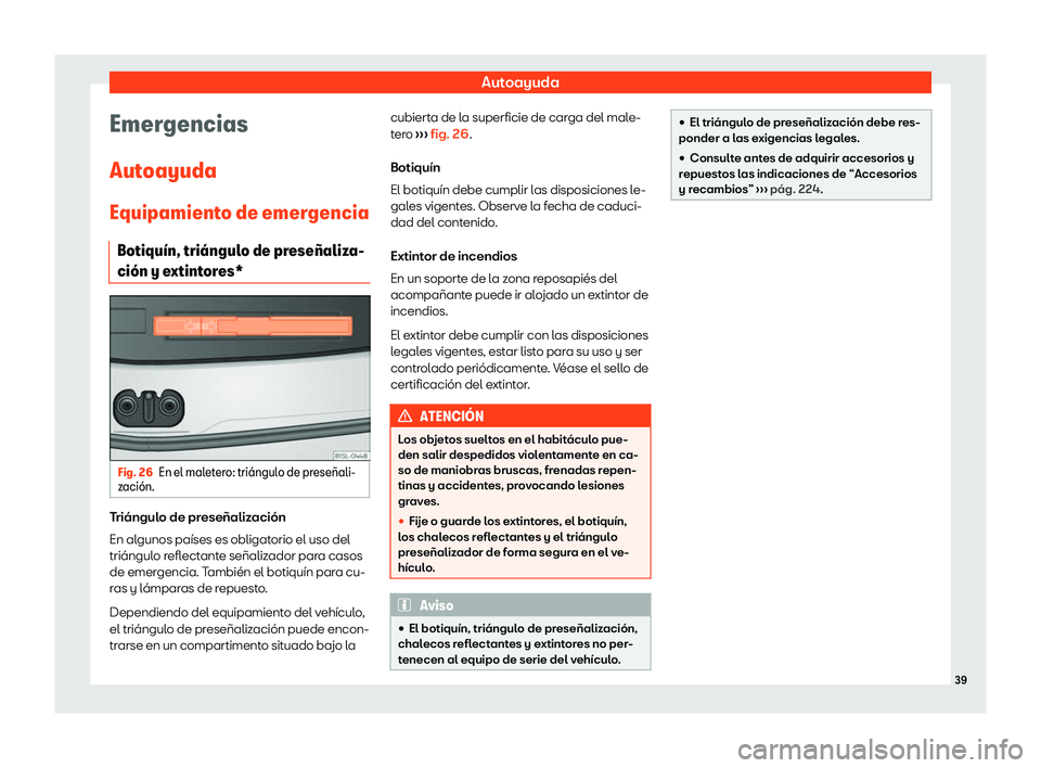 Seat Mii electric 2020  Manual de instrucciones (in Spanish) Autoayuda
Emergencias
Aut oayuda
Equipamient o de emer
gencia
Botiqu