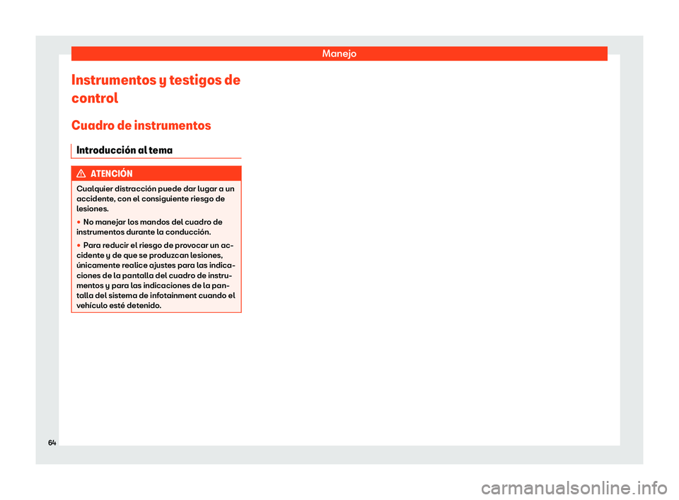 Seat Mii electric 2020  Manual de instrucciones (in Spanish) Manejo
Instrumentos y testigos de
contr ol
Cuadr o de instrument
os
Introducci